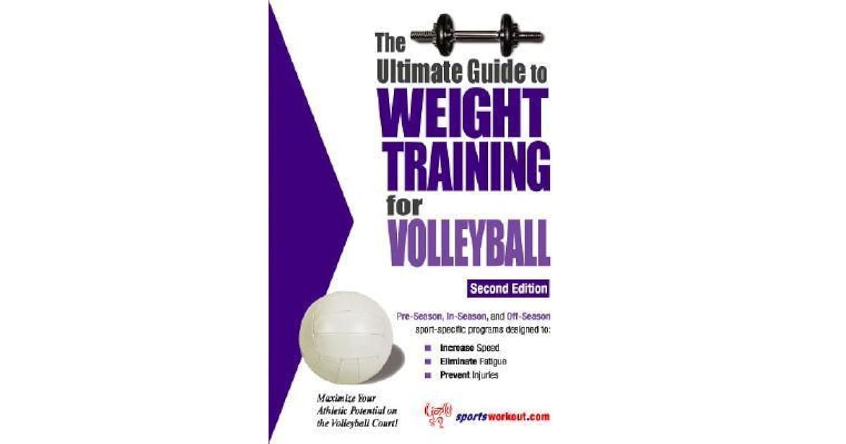 The Ultimate Guide To Weight Training For Volleyball by Robert G. Price