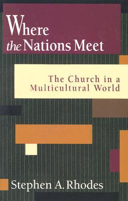 Where the Nations Meet: The Church in a Multicultural World (Paperback)