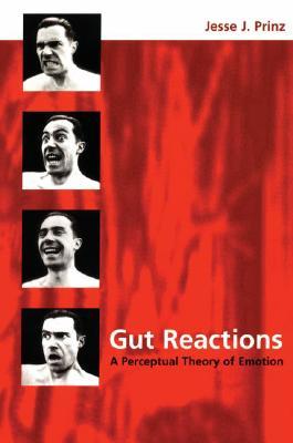 Gut Reactions: A Perceptual Theory of Emotion (Philosophy of Mind)