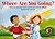 Where Are You Going? (Learn to Read Science Series; Life Science)