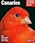 Canaries (Complete Pet Owner's Manual)