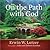 On the Path with God by Erwin W. Lutzer
