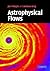Astrophysical Flows