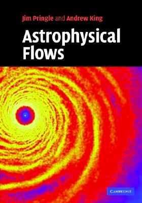 Astrophysical Flows (Hardcover)