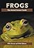 Frogs: The Animal Answer Guide
