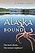Alaska Bound by Tammy  Jones