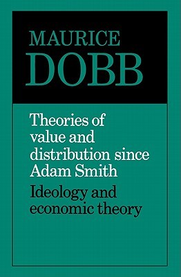 Theories of Value and Distribution since Adam Smith: Ideology and Economic Theory (Paperback)
