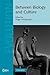 Between Biology and Culture (Cambridge Studies in Biological and Evolutionary Anthropology, Series Number 56)