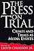 The Press on Trial: Crimes and Trials as Media Events (Contributions to the Study of Mass Media and Communications, 51)