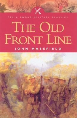 The Old Front Line (Pen & Sword Military Classics, Number 3)