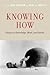 Knowing How by John Bengson