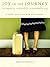 Joy in the Journey: outrageous, outlandish, unspeakable joy: A joyful look at the Book of Philippians