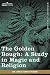 The Golden Bough: A Study in Magic and Religion