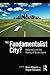The Fundamentalist City? by Nezar AlSayyad
