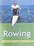 Rowing : The Essential Guid...