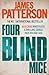 Four Blind Mice by James  Patterson