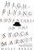 High-Flying Adventures in the Stock Market