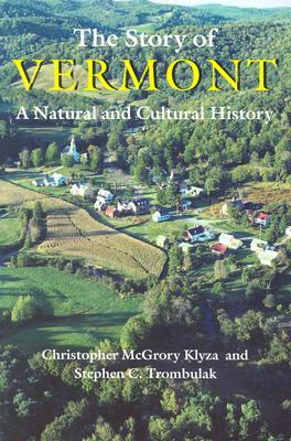 The Story of Vermont: A Natural and Cultural History (Paperback)