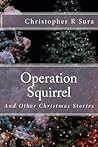 Operation Squirrel: and Other Christmas Stories