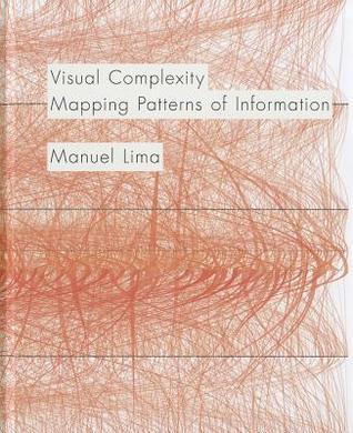 Visual Complexity: Mapping Patterns of Information (Hardcover)