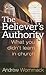 The Believer's Authority: What You Didn't Learn in Church
