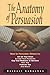The Anatomy of Persuasion: ...