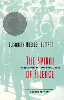 The Spiral of Silence: Public Opinion - Our Social Skin, 2nd Edition (Paperback)