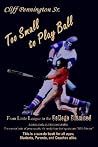 Too Small to Play Ball: From Little League to the College Diamond Too Small to Play Ball: From Little League to the College Diamond