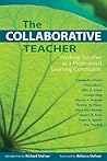 The Collaborative Teacher: Working Together as a Professional Learning Community
