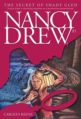 The Secret of Shady Glen (Nancy Drew, #85)