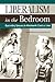Liberalism in the Bedroom by Christine Hunefeldt