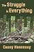 The Struggle Is Everything by Casey Hennessy