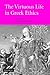 The Virtuous Life in Greek Ethics