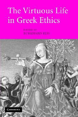 The Virtuous Life in Greek Ethics (Hardcover)