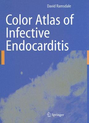 Color Atlas of Infective Endocarditis (Hardcover)