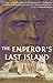 The Emperor's Last Island: ...