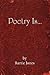 Poetry Is... by Elizabeth Jones