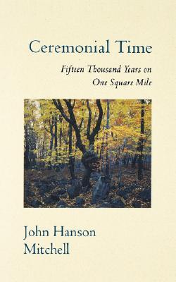 Ceremonial Time: Fifteen Thousand Years on One Square Mile (Paperback)