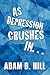 As Depression Crushes In by Adam B. Hill