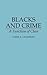 Blacks and Crime: A Functio...
