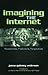 Imagining the Internet: Personalities, Predictions, Perspectives