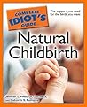 The Complete Idiot's Guide to Natural Childbirth