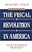 The Fiscal Revolution in America: Policy in Pursuit of Reality