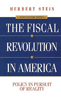 The Fiscal Revolution in America: Policy in Pursuit of Reality (Paperback)