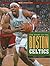 The Story of the Boston Celtics by Scott Caffrey
