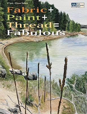 Fabric + Paint + Thread = Fabulous (Paperback)
