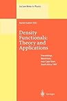 Density Functionals: Theory and Applications: Proceedings of the Tenth Chris Engelbrecht Summer School in Theoretical Physics Held at Meerensee, near ... January 1997 (Lecture Notes in Physics, 500) Density Functionals: Theory and Applications: Proceedings of the Tenth Chris Engelbrecht Summer School in Theoretical Physics Held at Meerensee, near ... January 1997 (Lecture Notes in Physics, 500)