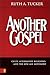 Another Gospel by Ruth A. Tucker