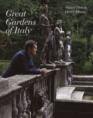 Italian Gardens: A Personal Exploration of Italy's Great Gardens. Monty Don, Derry Moore (Unknown Binding)