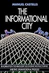 The Informational City by Manuel Castells The Informational City by Manuel Castells